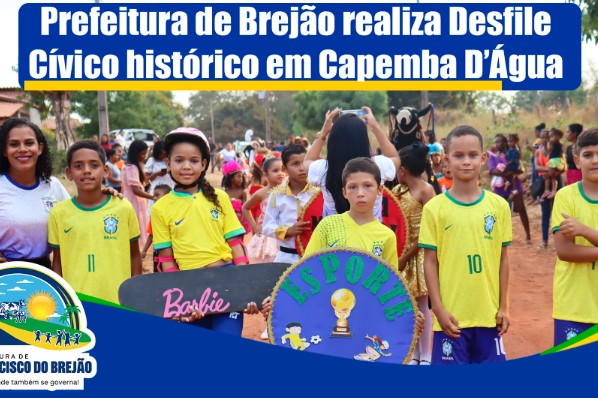 Governo realiza Desfile Cívico na Capemba D'Água